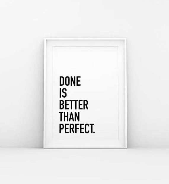 Handmade "done is better than perfect" inspirational print