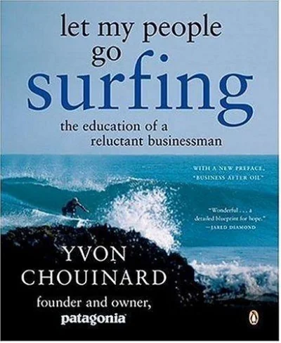 Let My People Go Surfing by Yvon Chouinard