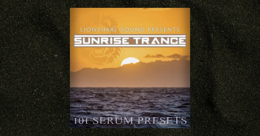 Lionshare Sound Sunrise Trance Serum preset pack with atmospheric sunrise imagery