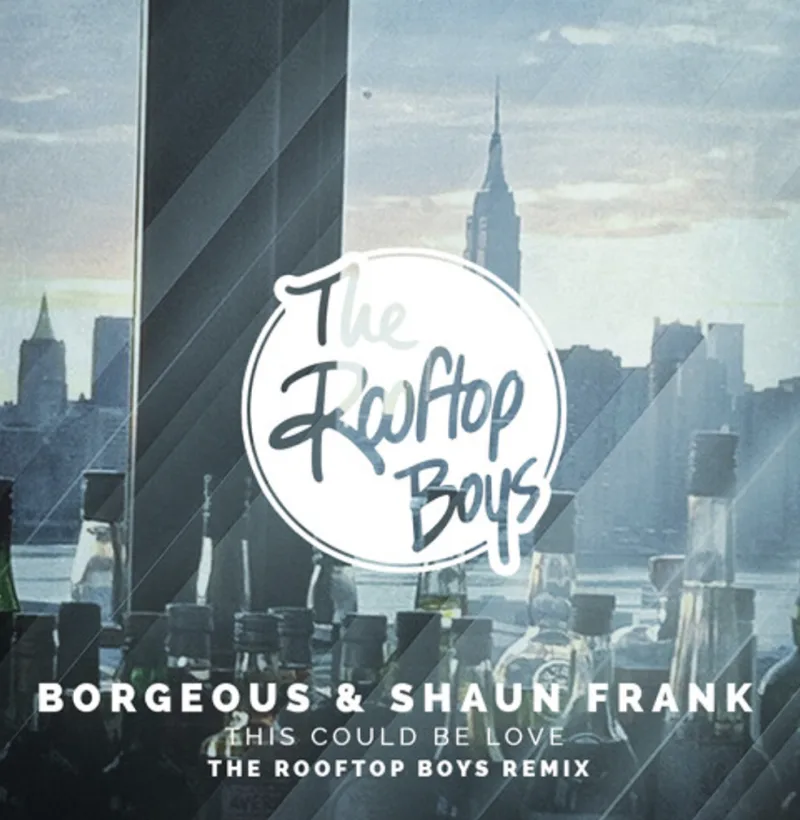 Borgeous & Shaun Frank - This Could Be Love (The Rooftop Boys Remix) [Spinnin] cover art