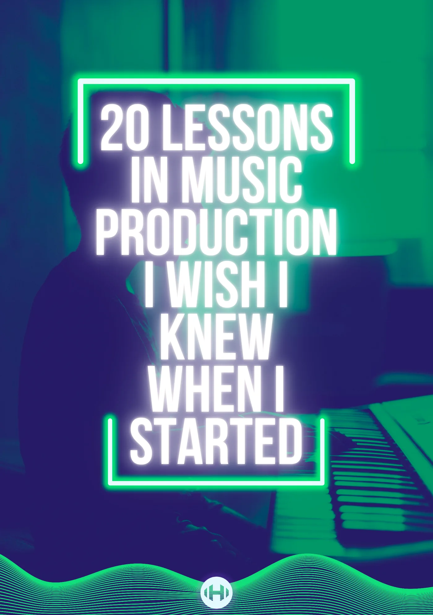 20 Lessons I Wish I Knew